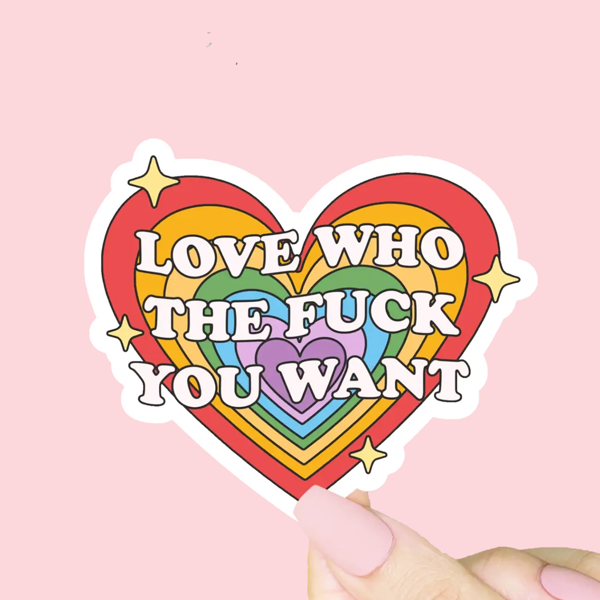 Love Who the Fuck You Want Sticker