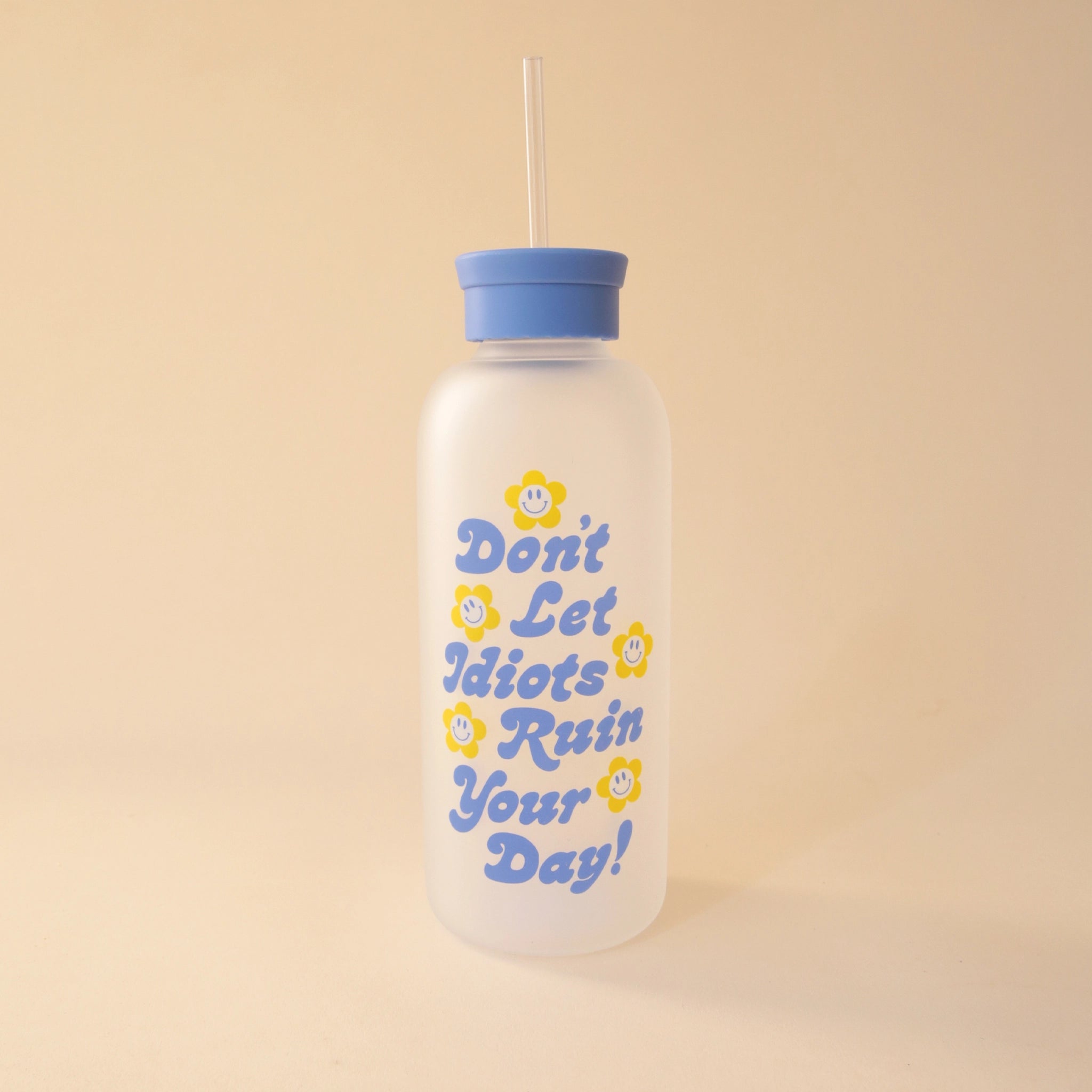 Don't Let the Idiots Ruin Your Day Water Bottle