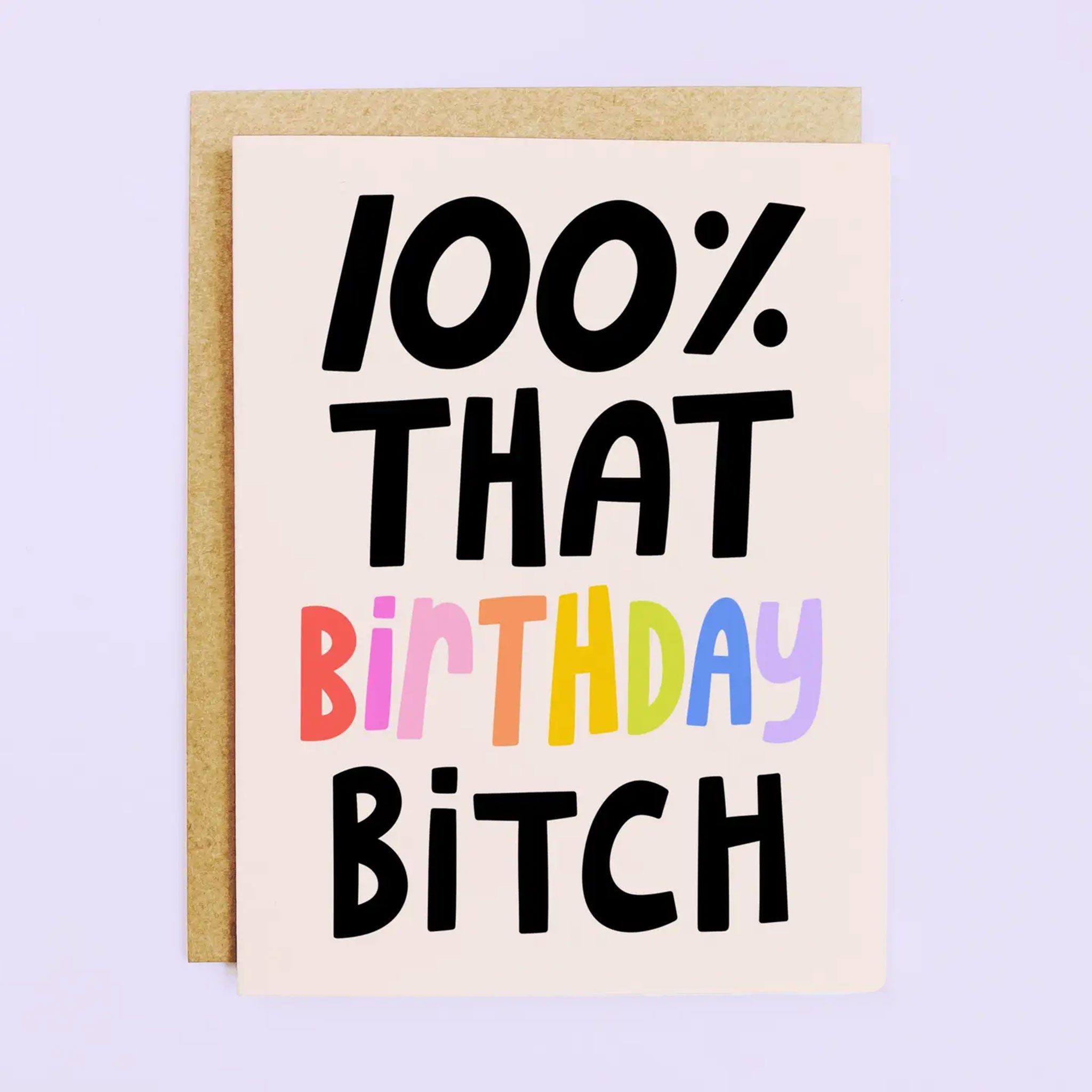 card that reads &quot;100% that birthday bitch&quot;