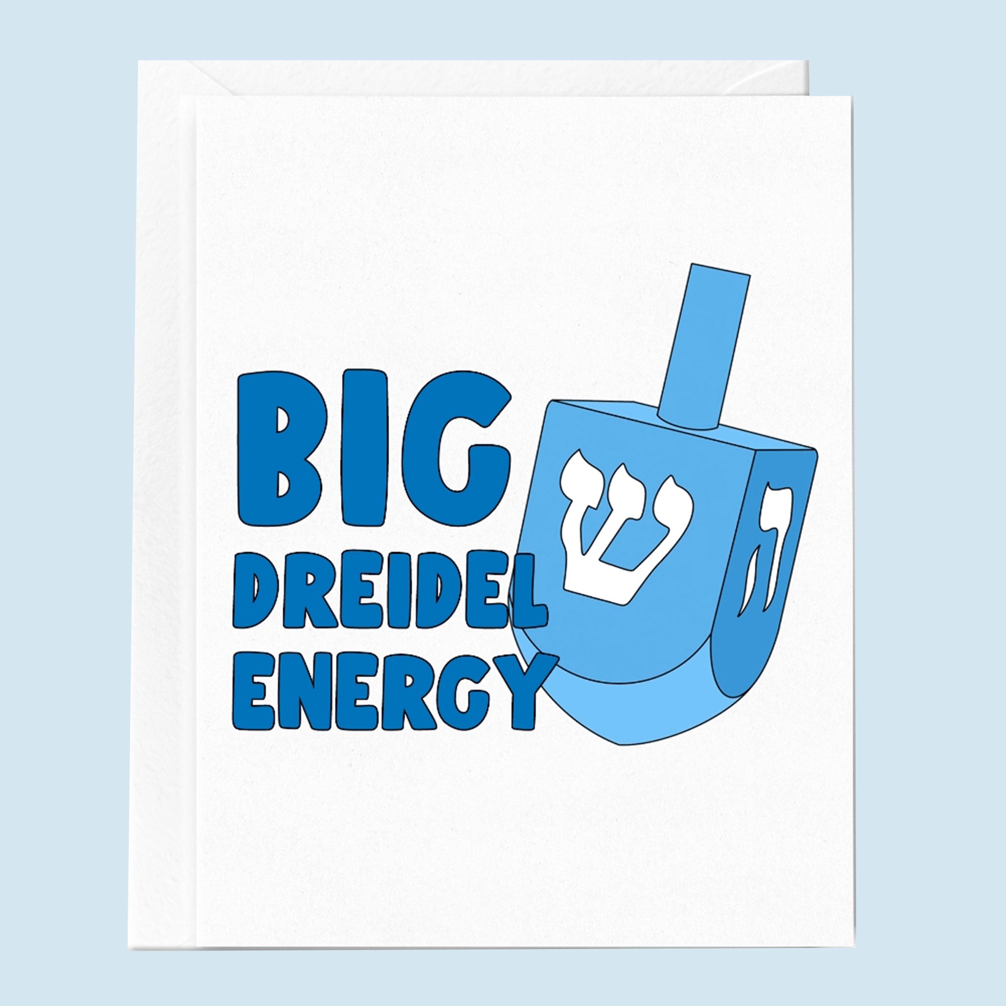 hanukkah card that reads &quot;big dreidel energy&quot;