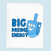 hanukkah card that reads "big dreidel energy"