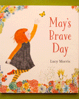 On a green background is a ivory book cover with an illustration of a little girl reaching for a yellow butterfly and text on the right side that reads, "May's Brave Day". 
