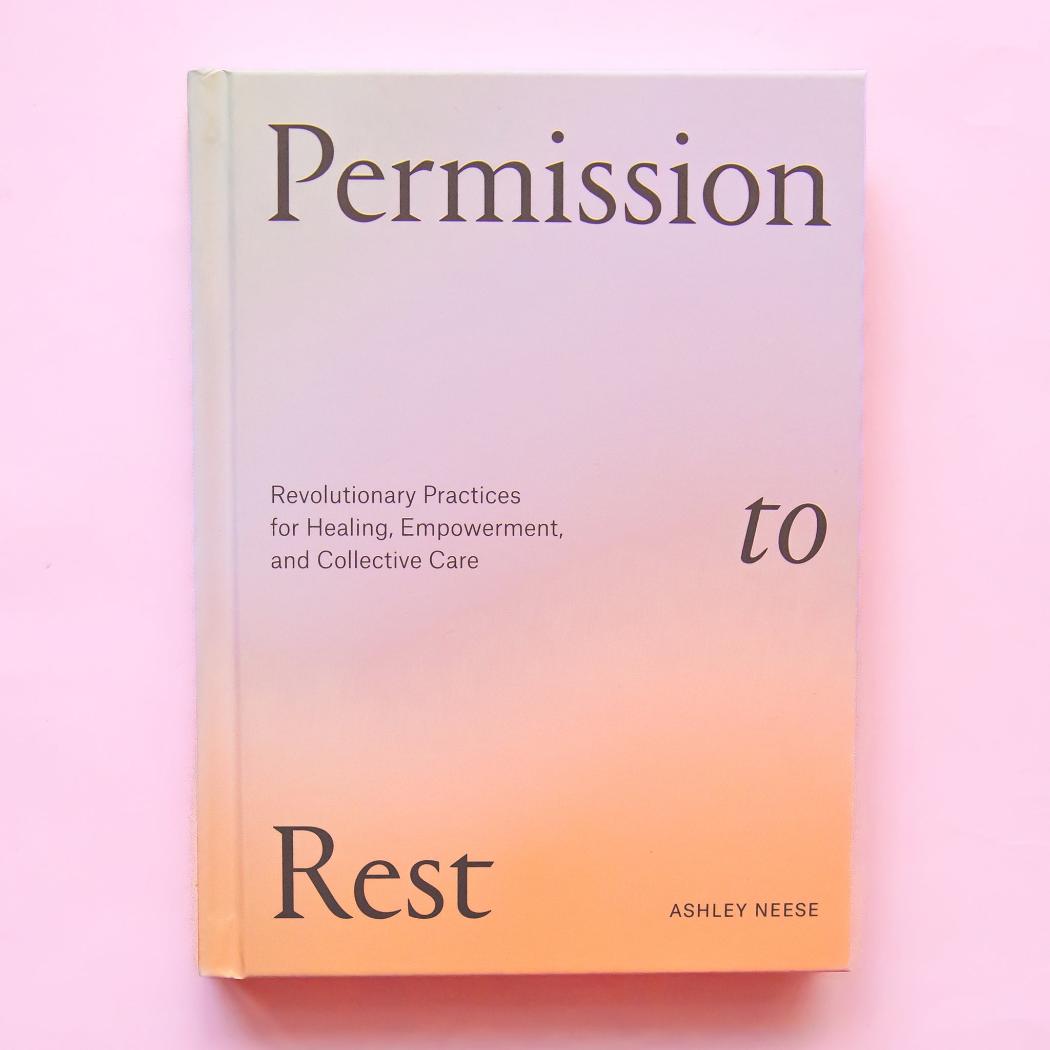 A light pink and orange gradient book cover with black text that reads, "Permission to Rest". 