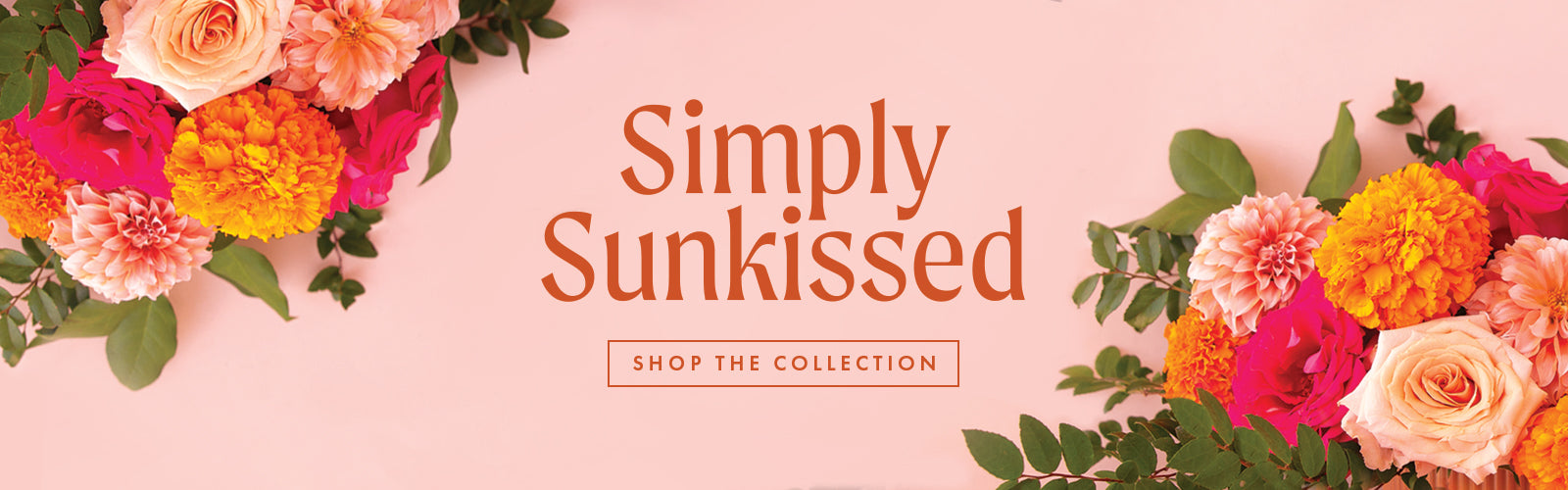 simply sunkissed. shop the collection