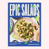 A blue book cover with a photo of a salad and text that reads, 'Epic Salad For every mood, craving and occasion'. 