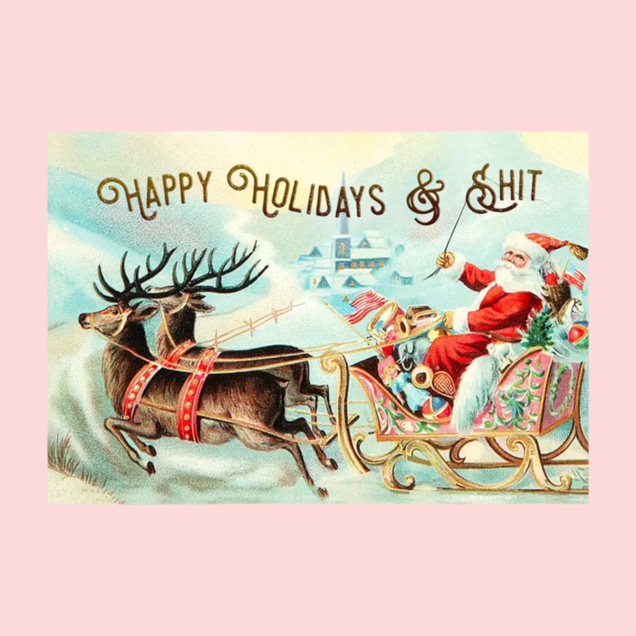 A light blue card with an illustration of Santa on a sleigh with reindeer and text that reads, 'Happy Holidays & Shit'. 