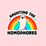 A rainbow and ghost sticker with black text above and below that reads, "Haunting The Homophobes". 