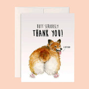 A white thank you card with an illustration of a korgi and text above that reads, 'Butt seriously Thank You A Buttload'. 