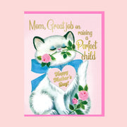 A pink card with an illustration of a kitten holding a rose and gold text that reads, 'Mom, great job on raising a perfect child'.