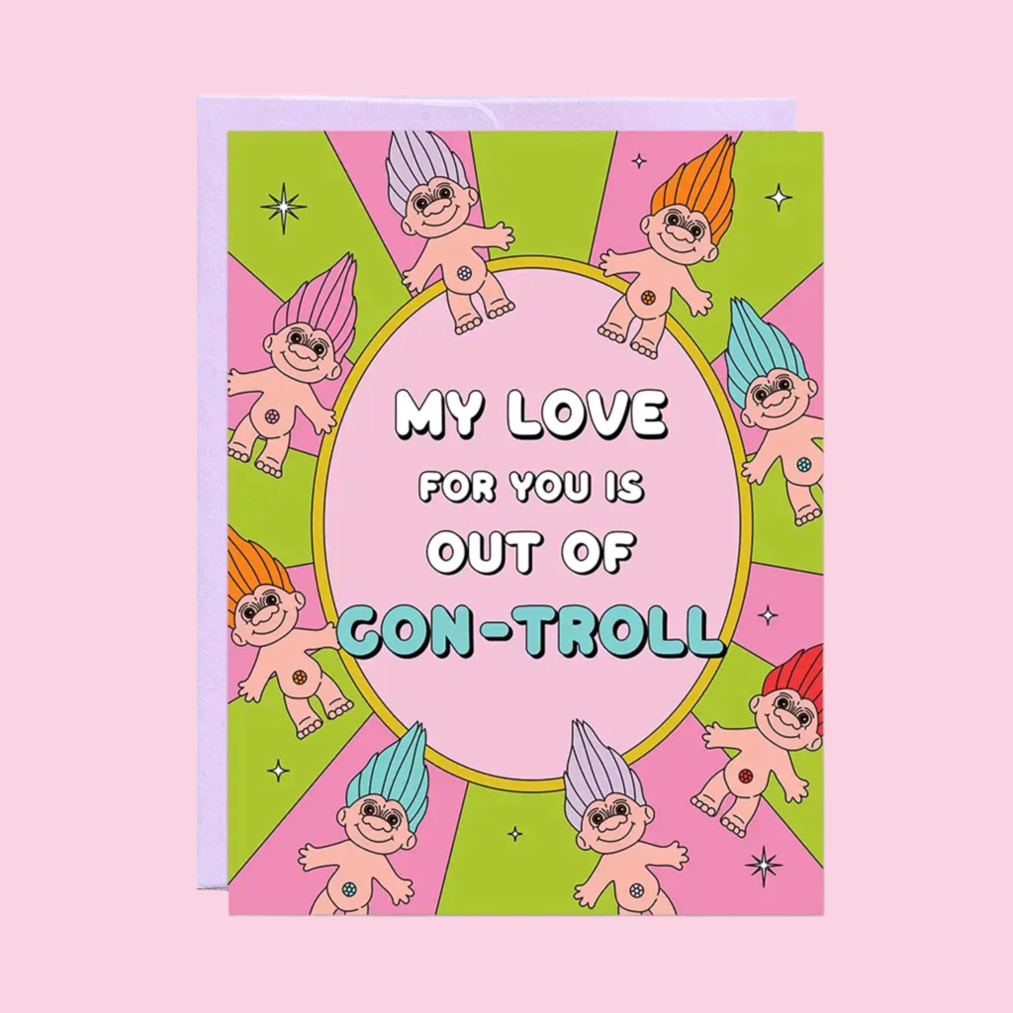 A green and pink striped card with baby trolls around the border with text in the center that reads, 'My love for you is out of con-troll'. 