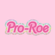 On a pink background is a pink and sparkle sticker that reads, "Pro-Roe". 