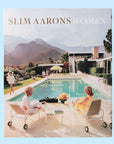 A book cover featuring a photo of 3 women around a pool outside of a midcentury home with a beautiful mountainous background. The title reads, " Slim Aarons Women".