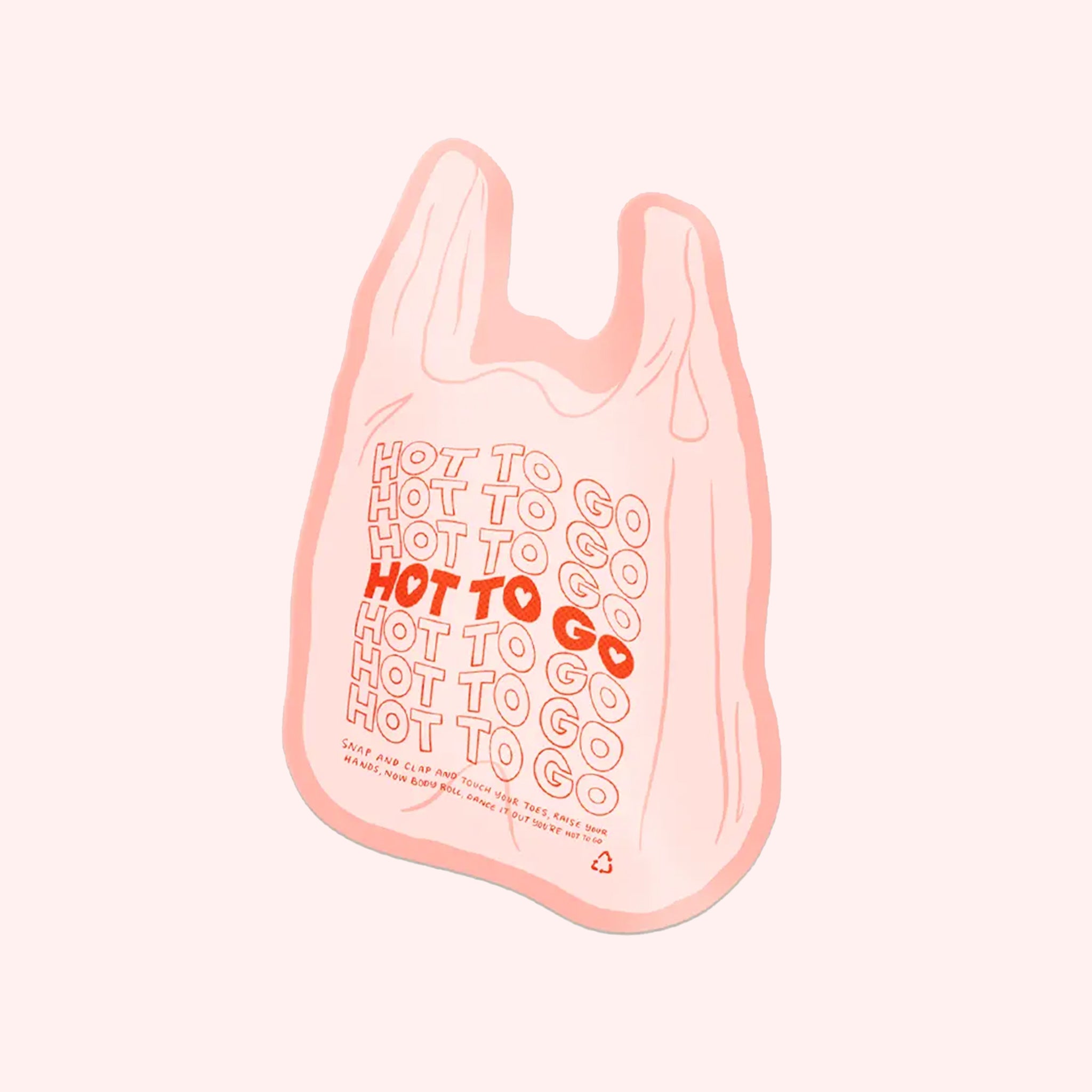 A pink and red bag shaped sticker that reads, 'Hot To Go' repeated. 