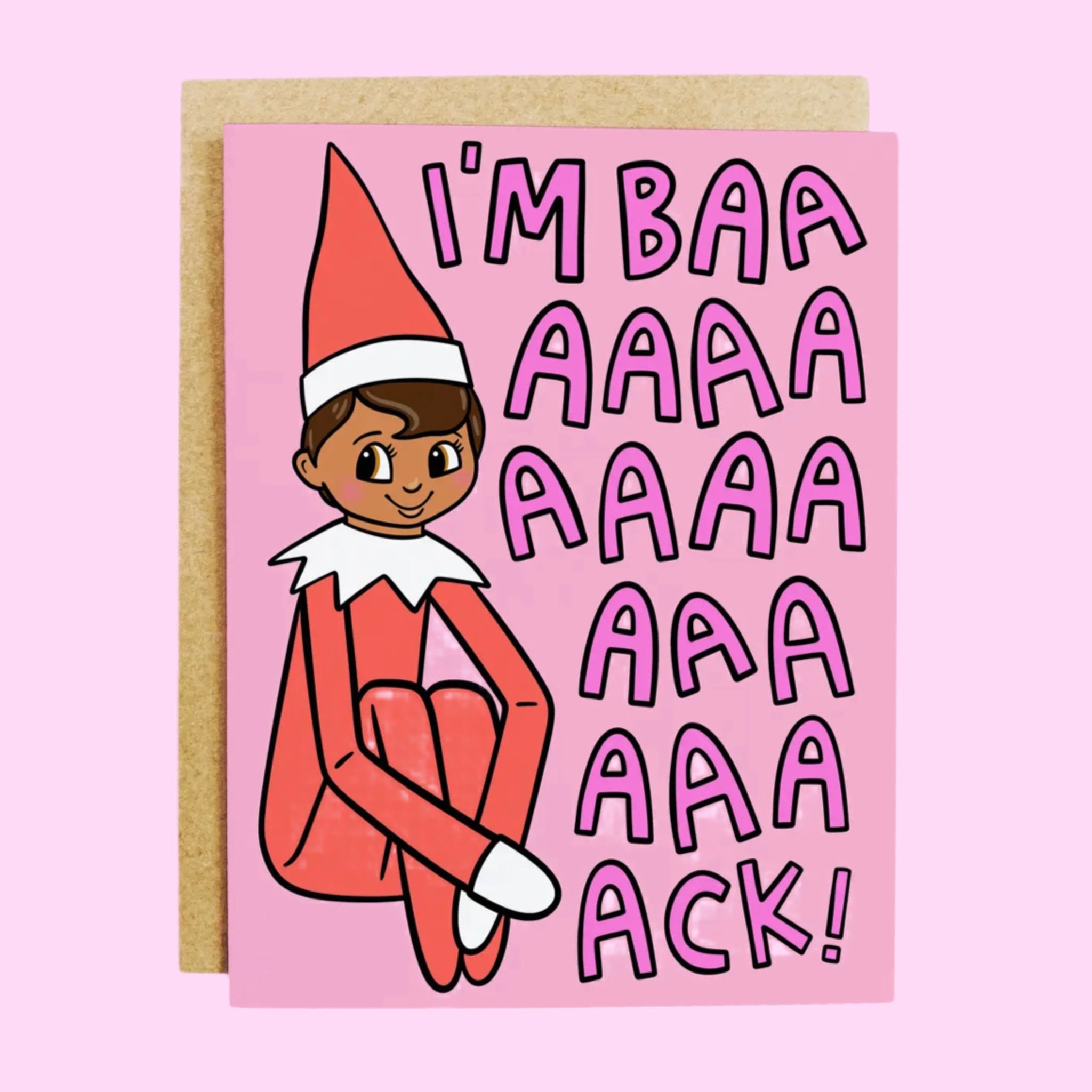 A pink card with a graphic of a elf and text that reads, 'I'm Baaaaaack!'. 