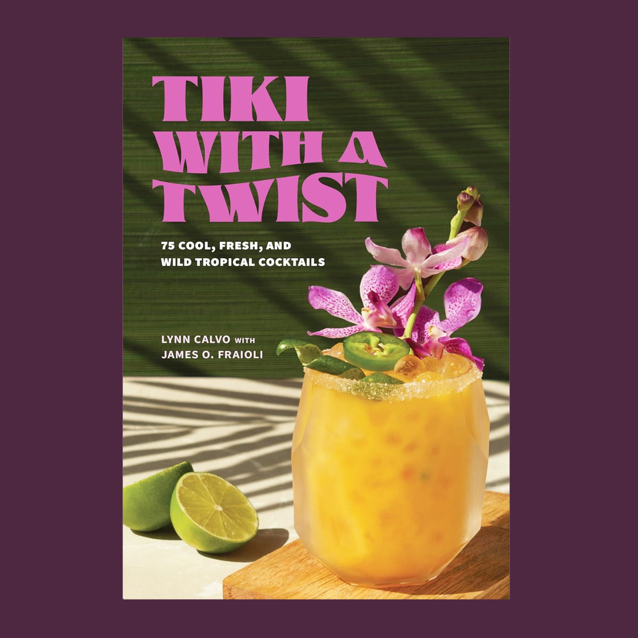 A green book cover with a tropical beverage on the front and pink text that reads, 'Tiki With A Twist 75 Cool, Fresh and Wild Tropical Cocktails'. 